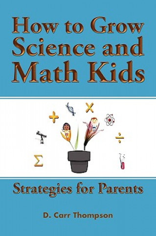 Carte How to Grow Science and Math Kids D Carr Thompson