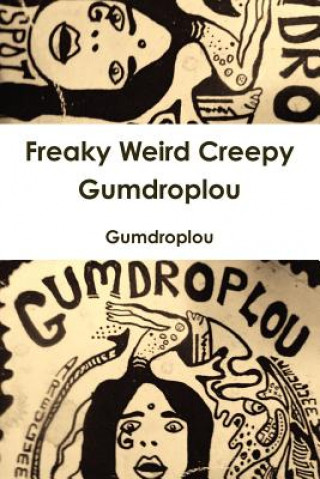 Książka Freaky Weird Creepy Gumdroplou Gumdroplou