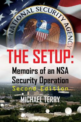 Kniha Setup: Memoirs of an NSA Security Operation, Second Edition Michael Terry