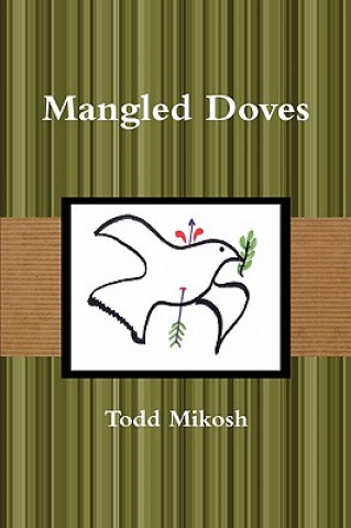 Книга Mangled Doves Todd Mikosh