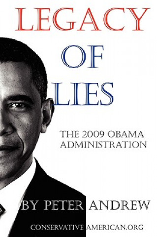 Book Legacy of Lies - The 2009 Obama Administration Peter Andrew