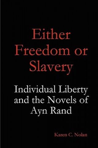 Kniha Either Freedom or Slavery Karen C. Nolan