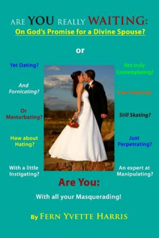 Knjiga Are you really waiting: On God's promise for a divine spouse? Fern Yvette Harris