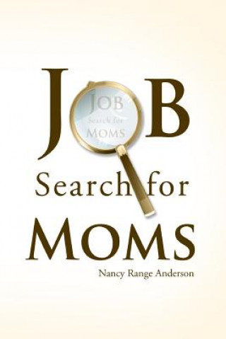 Kniha Job Search Skills for Moms Nancy Range Anderson