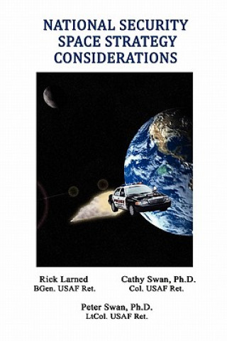 Книга National Security Space Strategy Considerations Cathy W. Swan