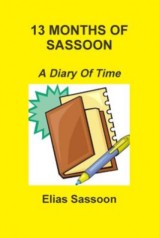 Книга 13 Months Of Sassoon: A Diary Of Time Elias Sassoon
