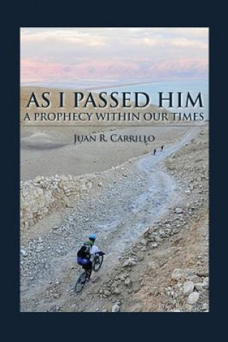 Книга As I Passed Him Juan R Carrillo