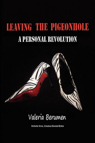 Knjiga Leaving The Pigeonhole; A Personal Revolution Valeria Berumen