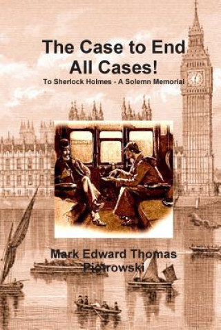 Książka Case to End All Cases! Mr. Mark Edward Thomas Piotrowski