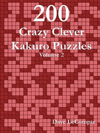 Kniha 200 Crazy Clever Kakuro Puzzles - Volume 2 Dave LeCompte