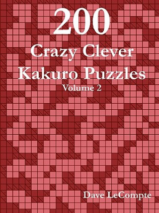 Książka 200 Crazy Clever Kakuro Puzzles - Volume 2 Dave LeCompte