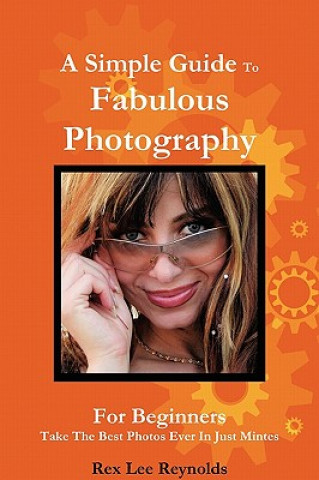 Carte Simple Guide To Fabulous Photography Rex Lee Reynolds