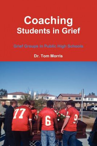 Książka Coaching Students in Grief Dr Tom Morris