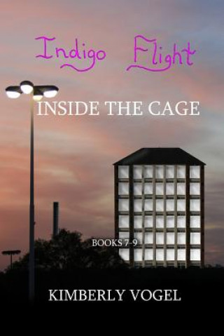 Kniha Indigo Flight: Inside the Cage Kimberly Vogel