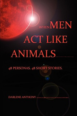 Knjiga When Men ACT Like Animals (and Other Living Creatures) Darlene Anthony