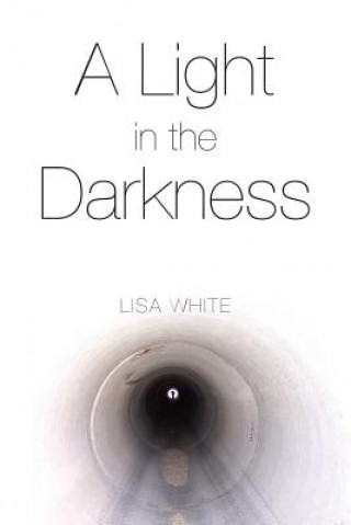 Carte Light in the Darkness Lisa White