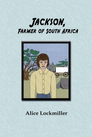 Książka Jackson, Farmer of South Africa Alice Lockmiller