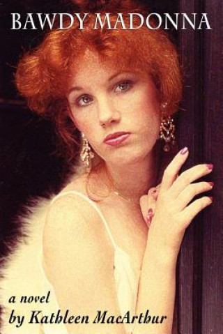Buch Bawdy Madonna Kathleen MacArthur