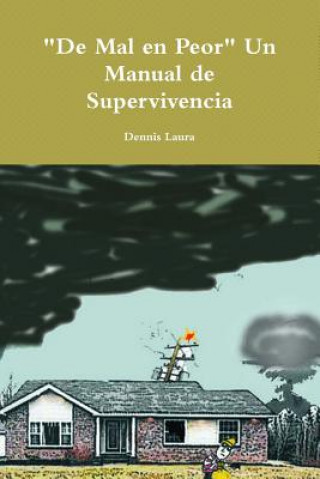 Kniha "De Mal en Peor" Un Manual de Supervivencia Dennis Laura