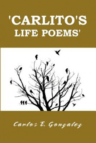 Kniha Carlito's life poems Carlos Gonzalez