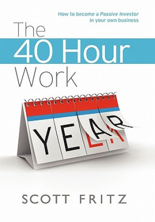 Kniha 40 Hour Work YEAR Scott Fritz