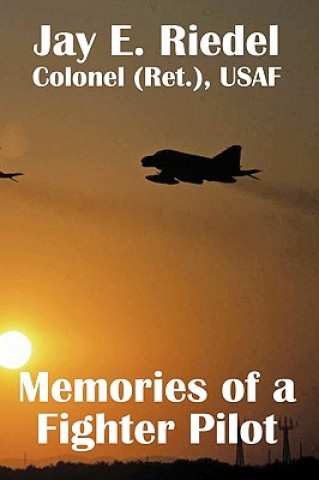 Książka Memories of a Fighter Pilot Jay E Riedel