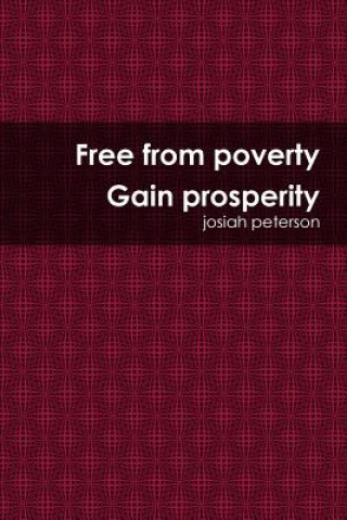 Kniha Free from Poverty Gain Prosperity Josiah Peterson
