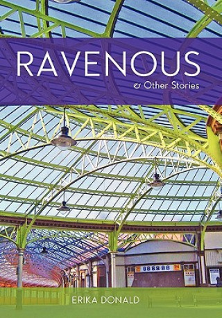 Book Ravenous and Other Stories Erika Donald