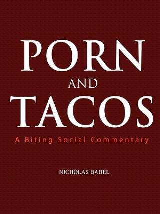 Kniha Porn and Tacos Nicholas Babel