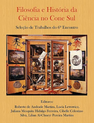 Kniha Filosofia e Historia da Ciencia no Cone Sul. Selecao de Trabalhos do 6 Degrees Encontro Roberto De Andrade Martins