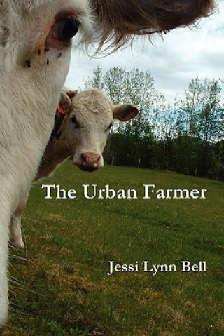 Книга Urban Farmer Jessi Lynn Bell