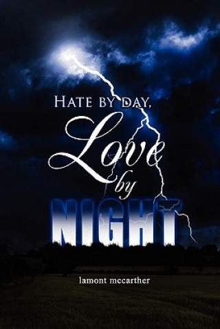 Книга hate by day, love by night Lamont McCarther
