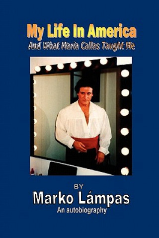 Könyv My Life in America and What Maria Callas Taught Me Marko Lampas