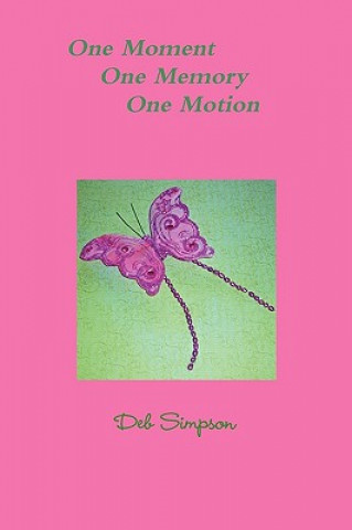 Livre One Moment, One Memory, One Motion Deb Simpson