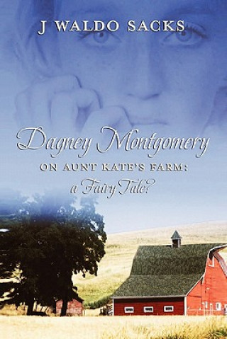 Knjiga Dagney Montgomery on Aunt Kate's Farm J Waldo Sacks