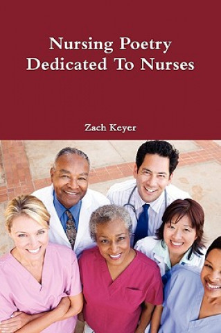 Libro Nursing Poetry Dedicated To Nurses Zach Keyer