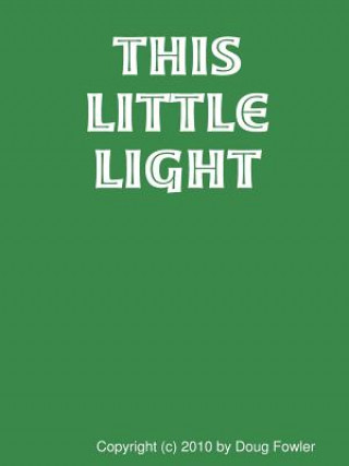 Kniha This Little Light Doug Fowler