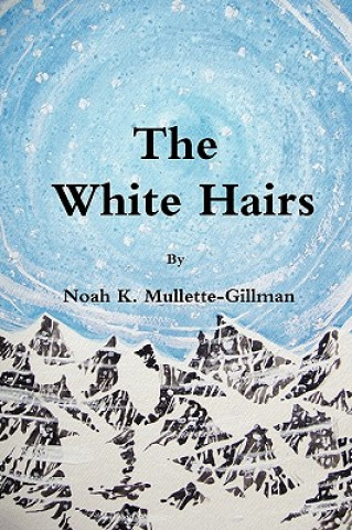 Carte White Hairs Noah K Mullette-Gillman