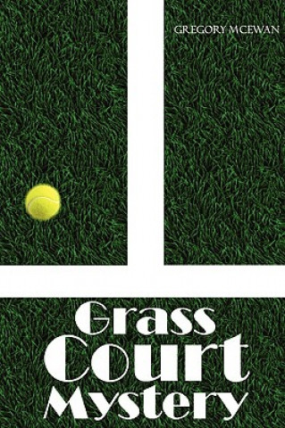 Kniha Grass Court Mystery Gregory McEwan