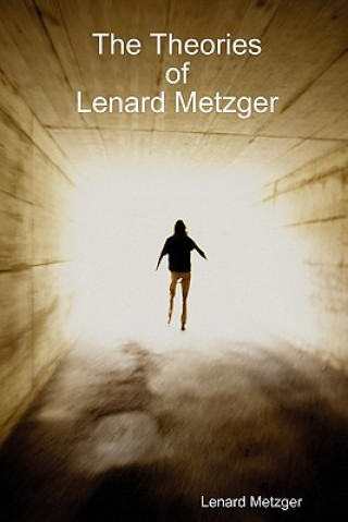 Книга Theories Of Lenard Metzger Lenard Metzger