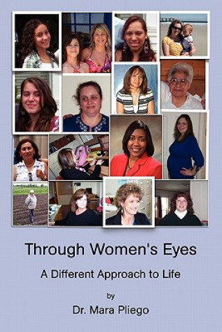 Carte Through Women's Eyes, A Different Approach to Life Dr. Mara Pliego