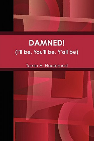 Libro Damned Turnin A Hausround