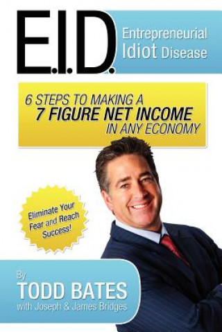 Kniha 6 Steps To Making a 7 Figure Net Income In Any Economy Todd Bates