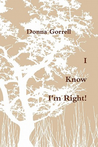 Buch I Know I'm Right! Donna Gorrell