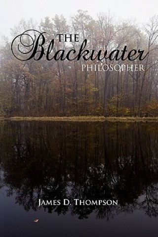 Book Blackwater Philosopher James D. Thompson