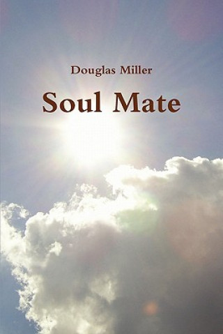 Kniha Soul Mate Douglas (Iowa State Univ.) Miller