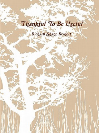 Könyv Thankful To Be Useful Richard Reinert