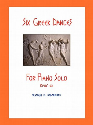 Könyv Six Greek Dances for Piano Solo (Opus 43) Evangelos C. Sembos