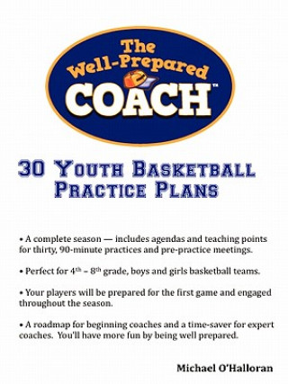 Knjiga Well-Prepared Coach - 30 Youth Basketball Practice Plans Michael O'Halloran