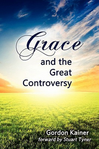 Könyv Grace and the Great Controversy Gordon Kainer